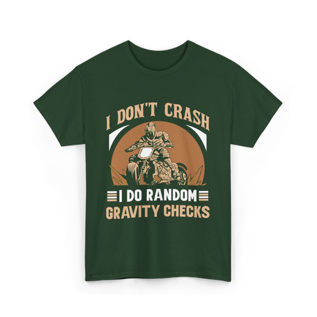 I Don't Crash Gravity Checks Motocross T-Shirt - Forest Green