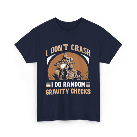 I Don't Crash Gravity Checks Motocross T-Shirt - Navy