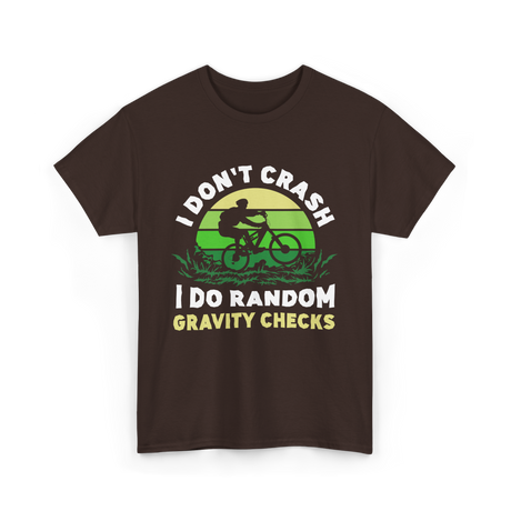 I Don't Crash Mountain Bike T-Shirt - Dark Chocolate