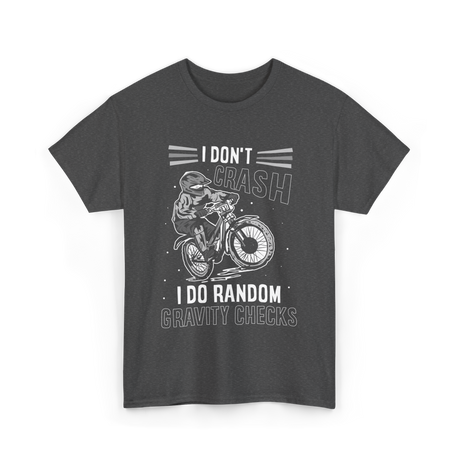 I Don't Crash Mountain Biking T-Shirt - Dark Heather