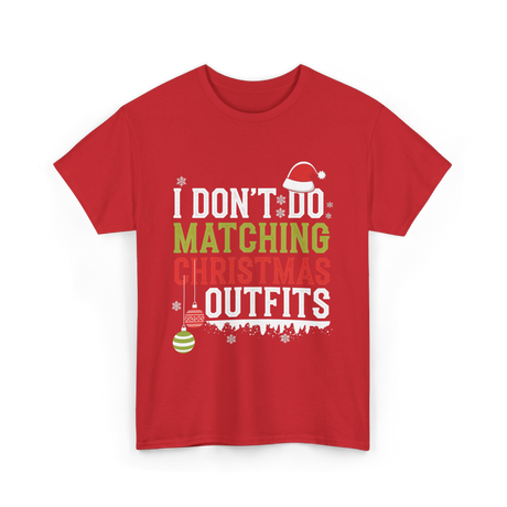 I Don't Do Matching Christmas Outfits T-Shirt - Red