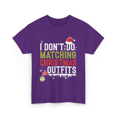 I Don't Do Matching Christmas Outfits T-Shirt - Purple