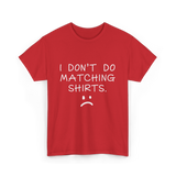 I Don't Do Matching Shirts Couple T-Shirt - Red