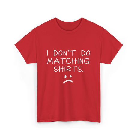 I Don't Do Matching Shirts Couple T-Shirt - Red