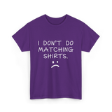 I Don't Do Matching Shirts Couple T-Shirt - Purple