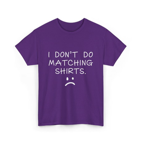 I Don't Do Matching Shirts Couple T-Shirt - Purple