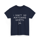 I Don't Do Matching Shirts Couple T-Shirt - Navy