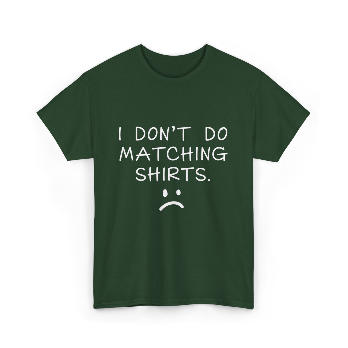 I Don't Do Matching Shirts Couple T-Shirt - Forest Green