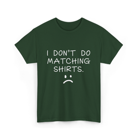 I Don't Do Matching Shirts Couple T-Shirt - Forest Green