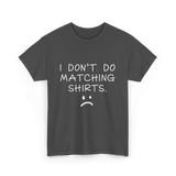 I Don't Do Matching Shirts Couple T-Shirt - Dark Heather