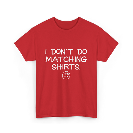 I Don't Do Matching Shirts Couples T-Shirt - Red