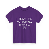 I Don't Do Matching Shirts Couples T-Shirt - Purple