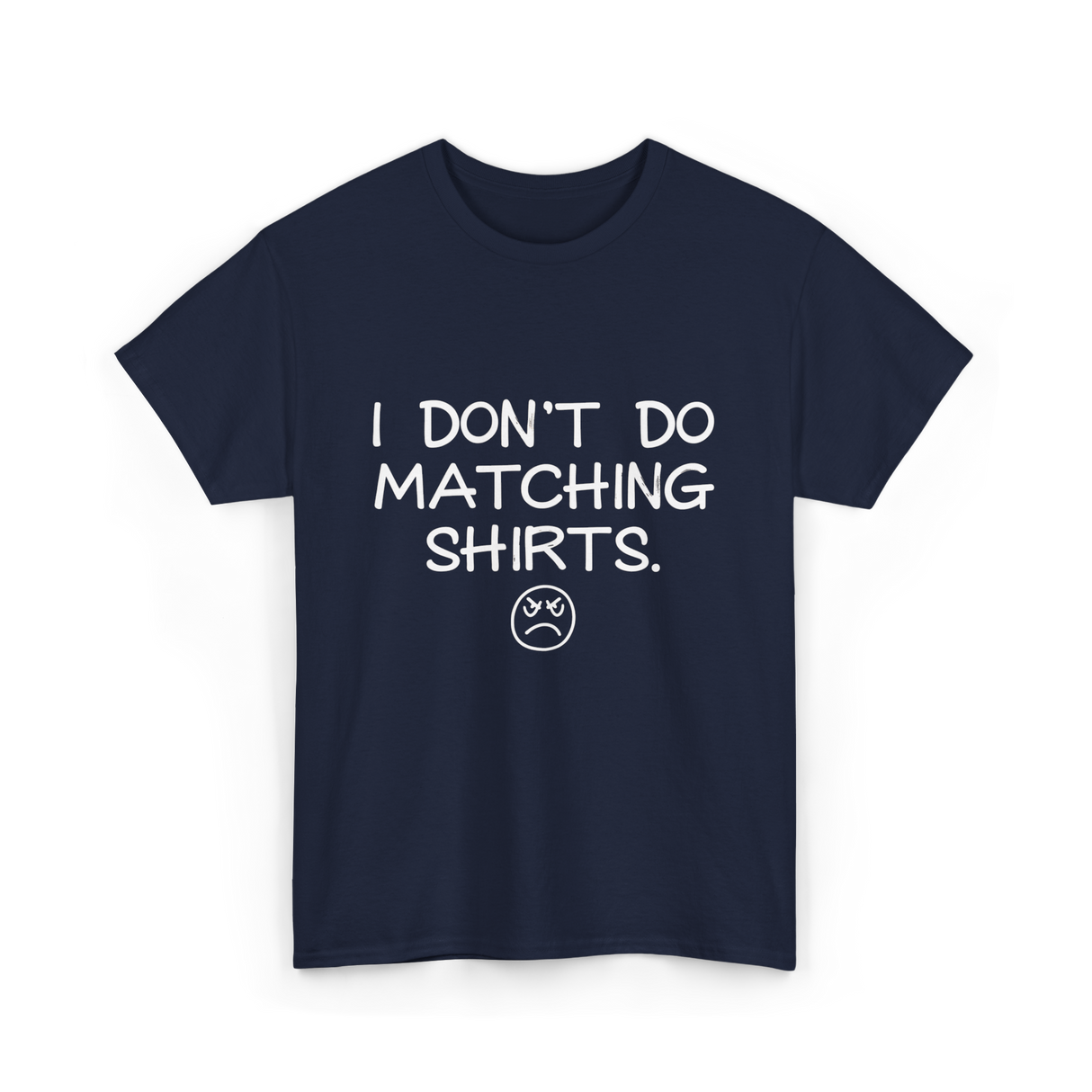 I Don't Do Matching Shirts Couples T-Shirt - Navy