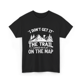 I Don't Get It Mountain Hiking T-Shirt - Black