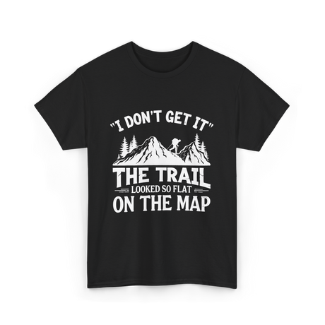 I Don't Get It Mountain Hiking T-Shirt - Black