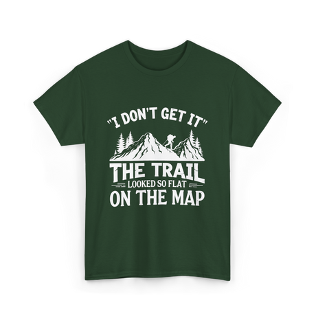 I Don't Get It Mountain Hiking T-Shirt - Forest Green