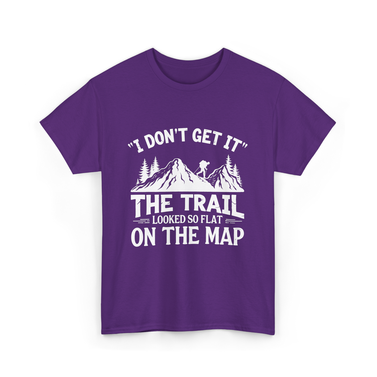 I Don't Get It Mountain Hiking T-Shirt - Purple