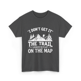 I Don't Get It Mountain Hiking T-Shirt - Dark Heather