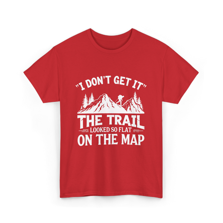 I Don't Get It Mountain Hiking T-Shirt - Red