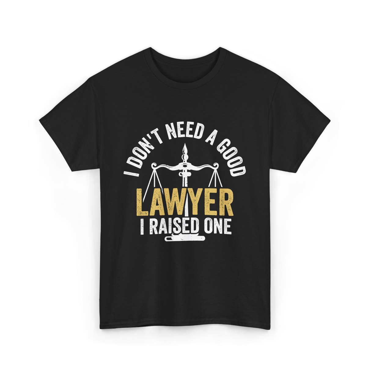 I Don't Need A Lawyer Advocate T-Shirt - Black