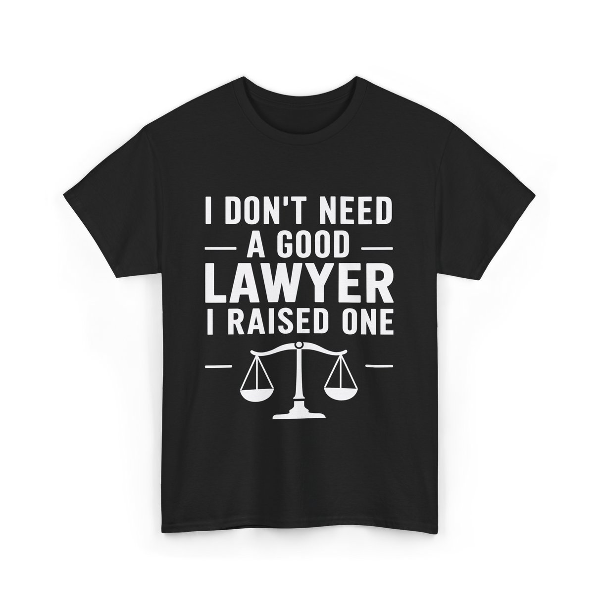 I Don't Need a Lawyer T-Shirt - Black