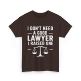 I Don't Need a Lawyer T-Shirt - Dark Chocolate