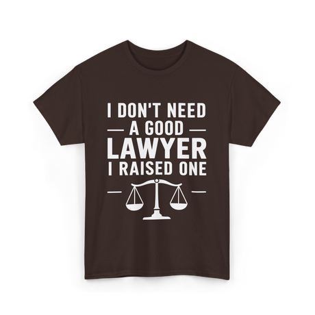 I Don't Need a Lawyer T-Shirt - Dark Chocolate