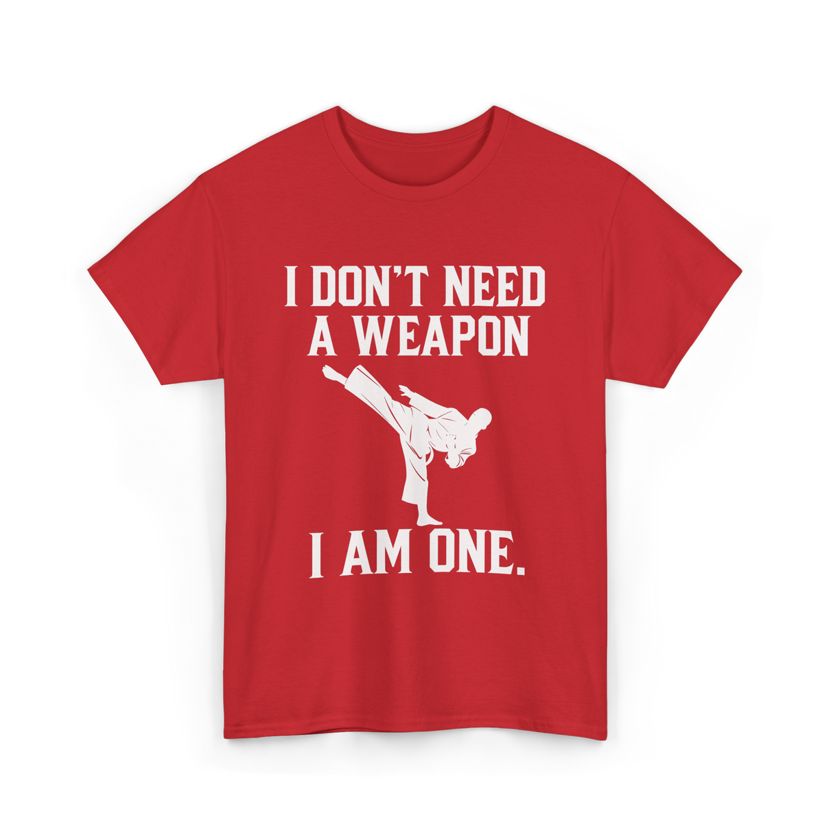 I Don't Need A Weapon Karate T-Shirt - Red