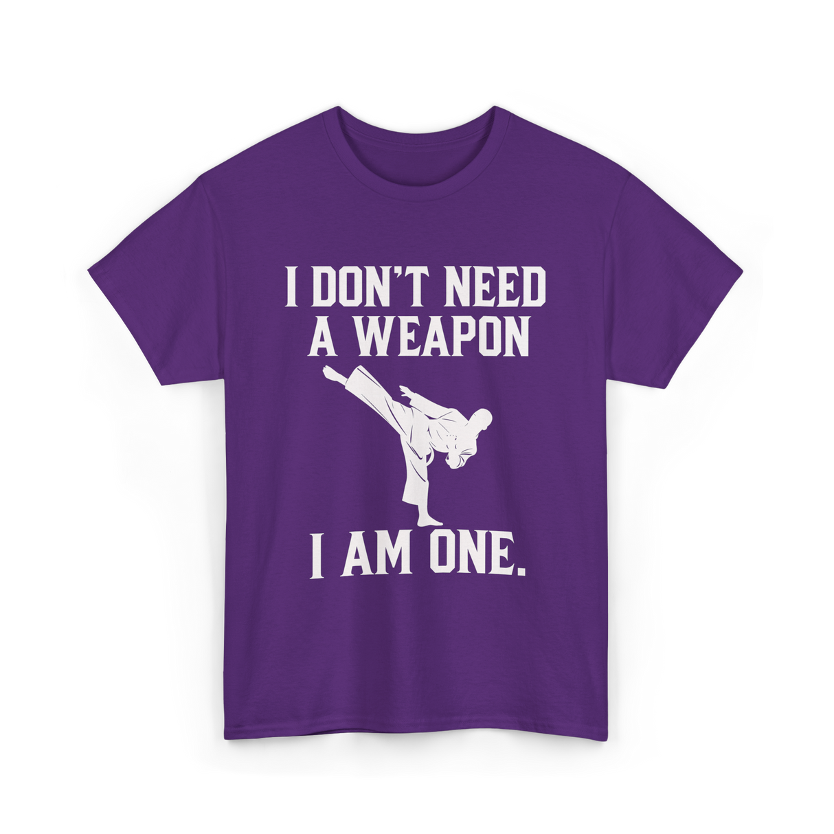 I Don't Need A Weapon Karate T-Shirt - Purple