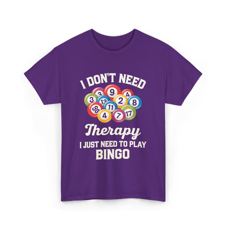 I Don't Need Bingo T-Shirt - Purple