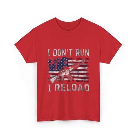 I Don't Run I Reload Gun T-Shirt - Red