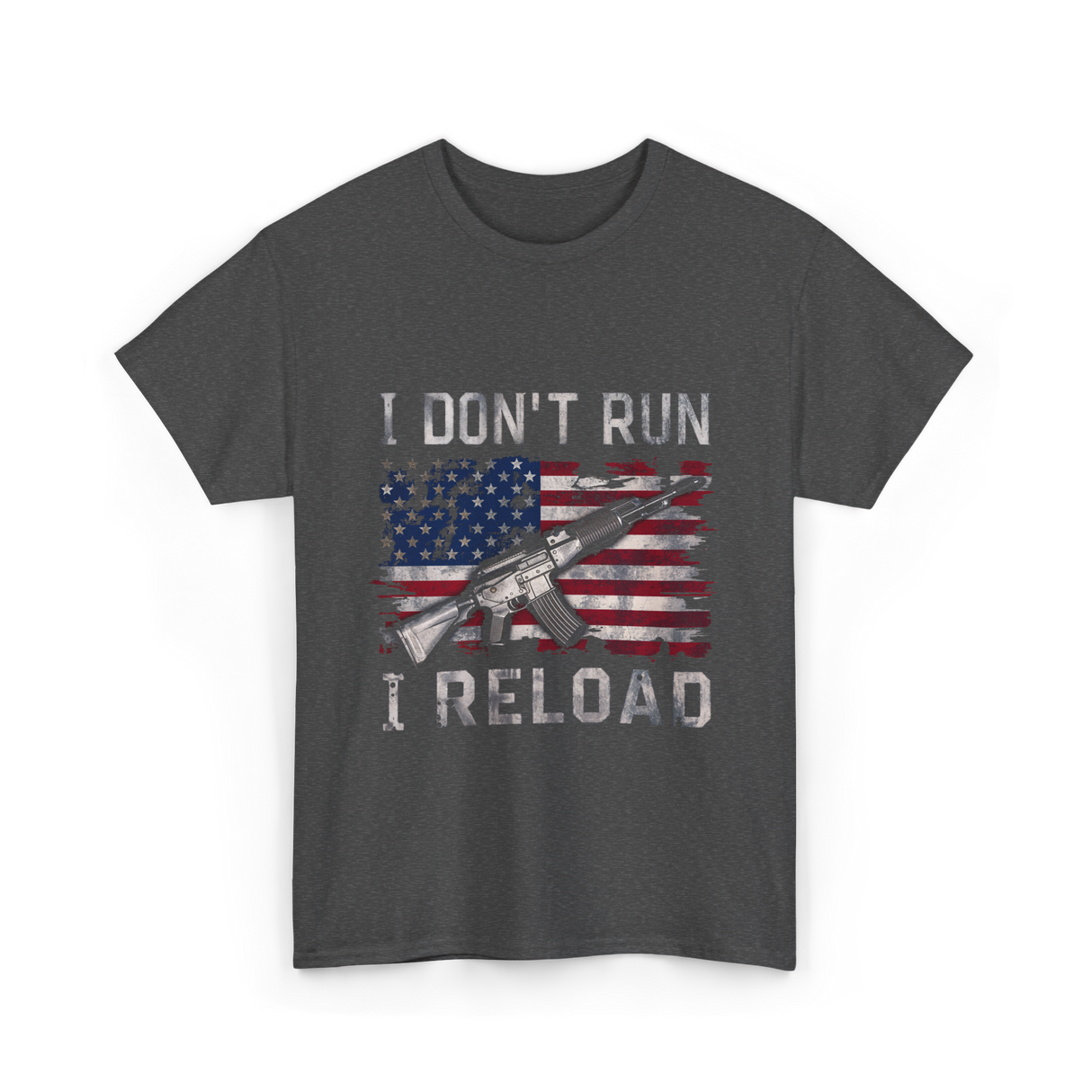 I Don't Run I Reload Gun T-Shirt - Dark Heather