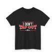 I Don't Tap Out MMA Fighting T-Shirt - Black