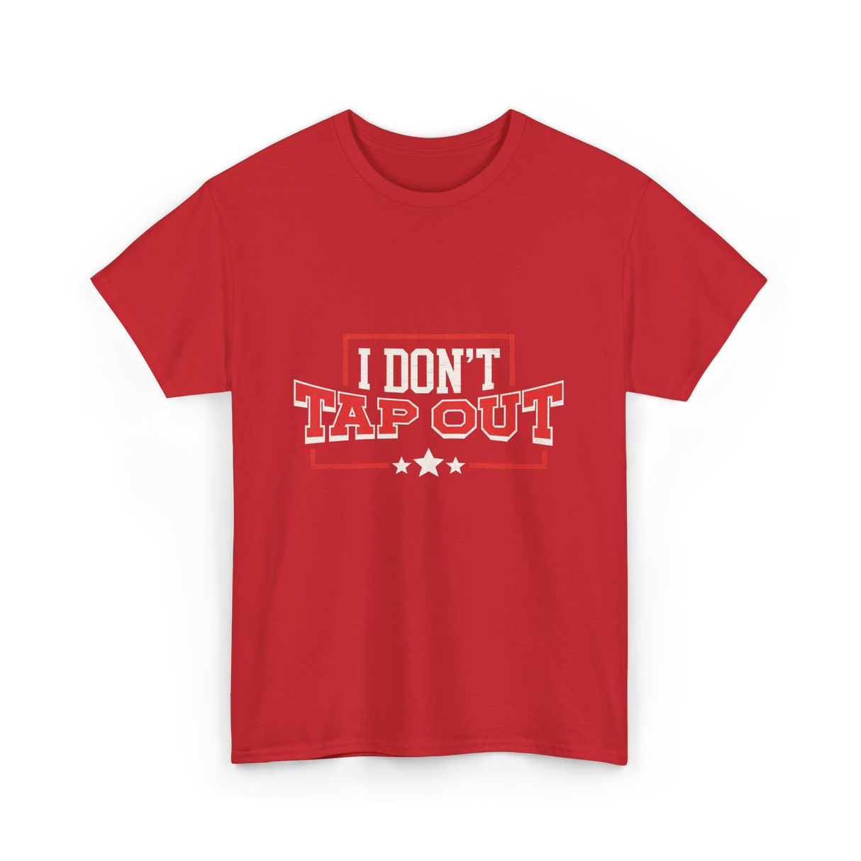 I Don't Tap Out MMA Fighting T-Shirt - Red