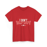 I Don't Tap Out MMA Fighting T-Shirt - Red