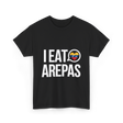 I Eat Arepas Venezuelan Food T-Shirt - Black