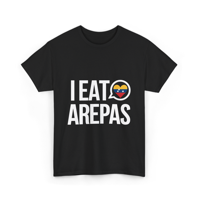 I Eat Arepas Venezuelan Food T-Shirt - Black