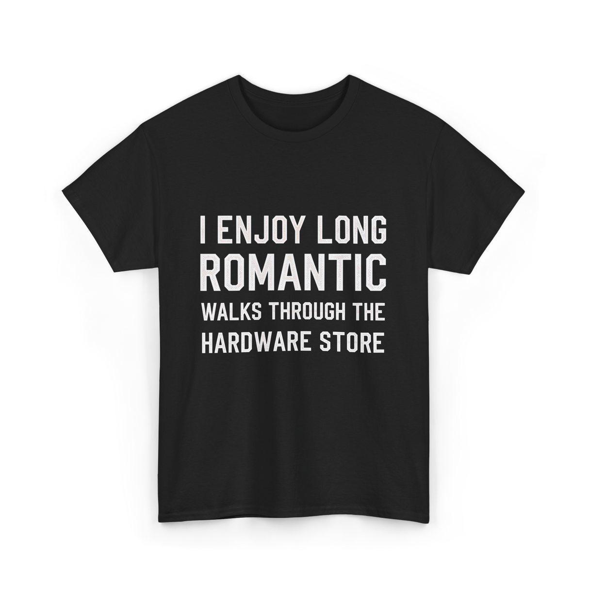 I Enjoy Long Romantic Hardware Store T-Shirt - Black