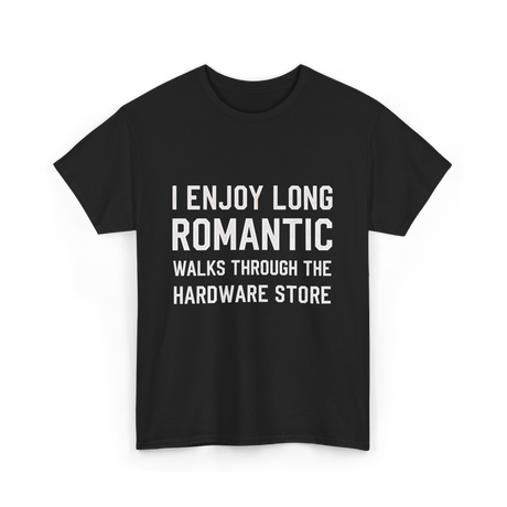 I Enjoy Long Romantic Hardware Store T-Shirt - Black