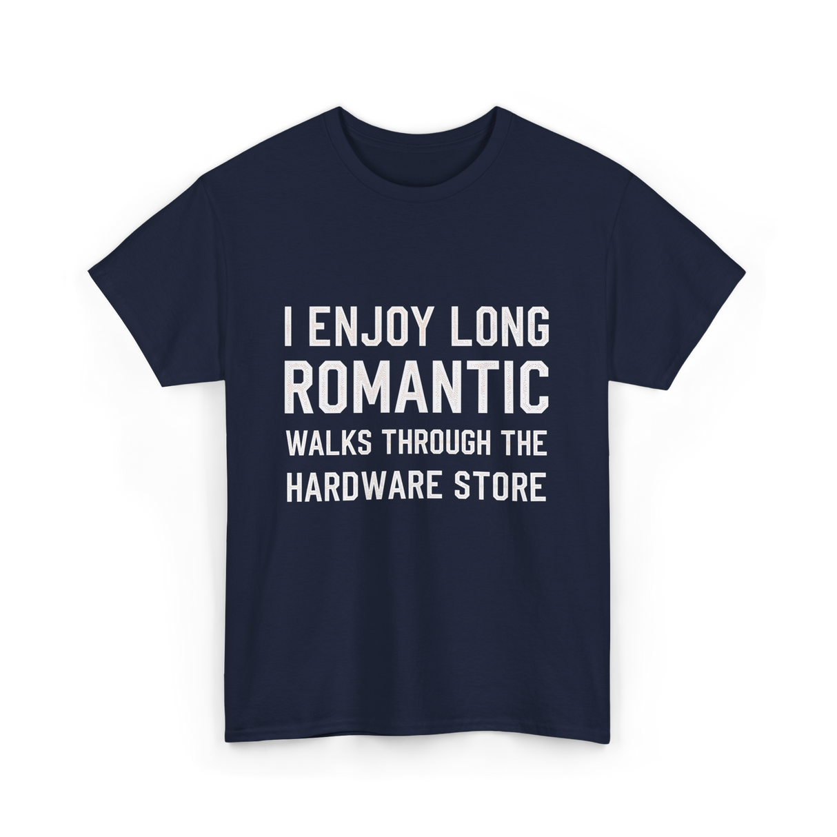 I Enjoy Long Romantic Hardware Store T-Shirt - Navy