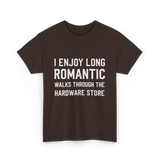 I Enjoy Long Romantic Hardware Store T-Shirt - Dark Chocolate