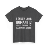 I Enjoy Long Romantic Hardware Store T-Shirt - Dark Heather