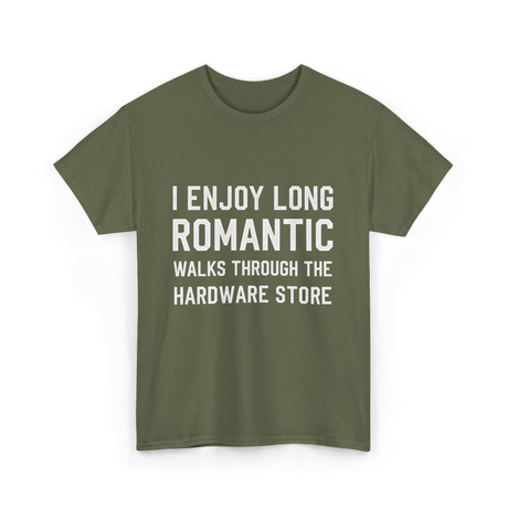 I Enjoy Long Romantic Hardware Store T-Shirt - Military Green