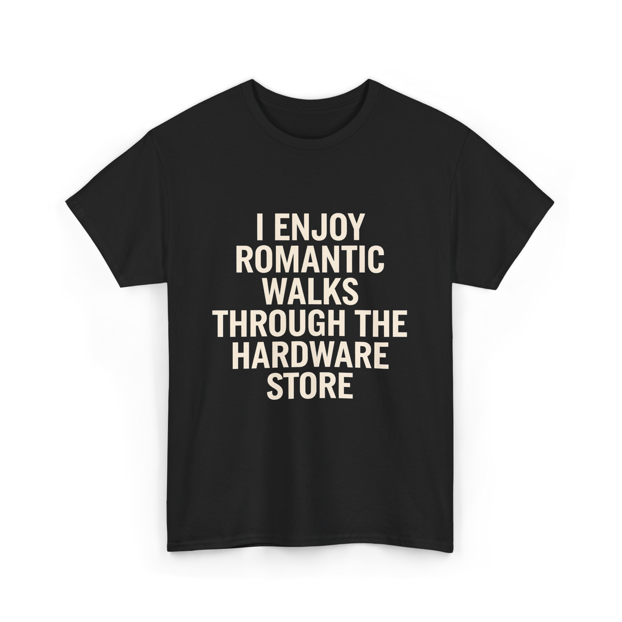 I Enjoy Romantic Walks Handyman T-Shirt - Black