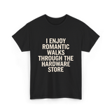 I Enjoy Romantic Walks Handyman T-Shirt - Black