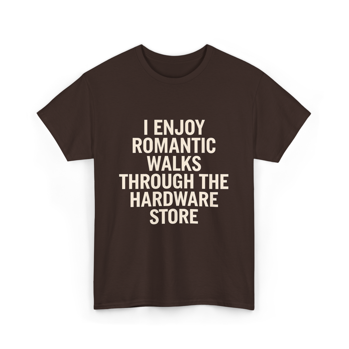 I Enjoy Romantic Walks Handyman T-Shirt - Dark Chocolate