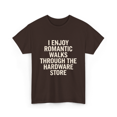 I Enjoy Romantic Walks Handyman T-Shirt - Dark Chocolate