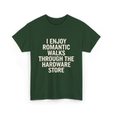 I Enjoy Romantic Walks Handyman T-Shirt - Forest Green