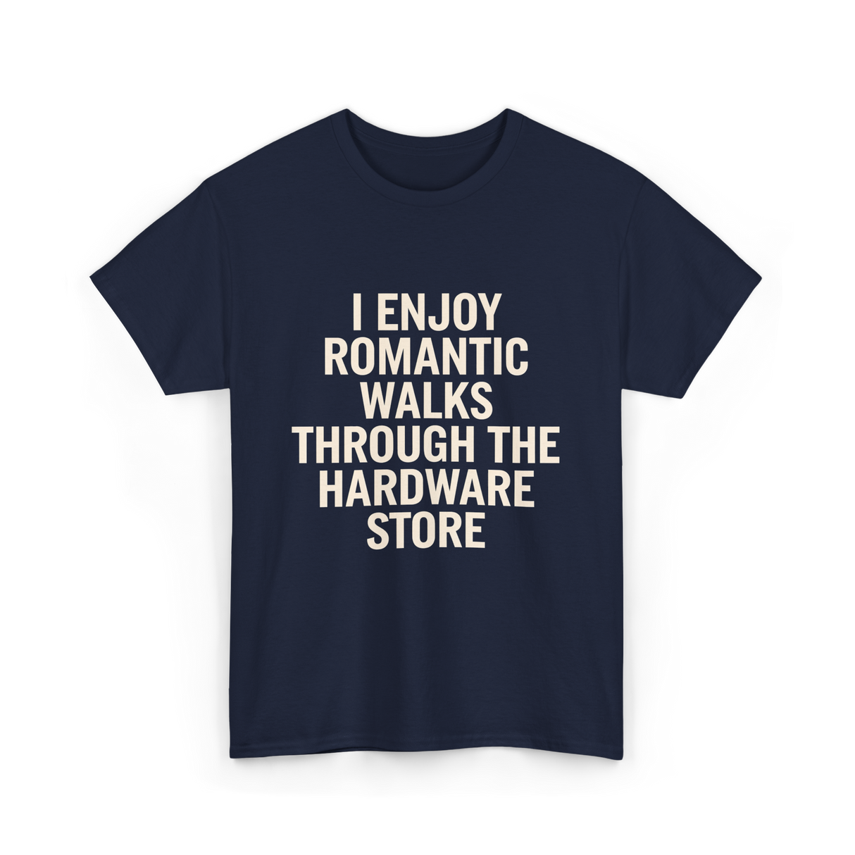 I Enjoy Romantic Walks Handyman T-Shirt - Navy