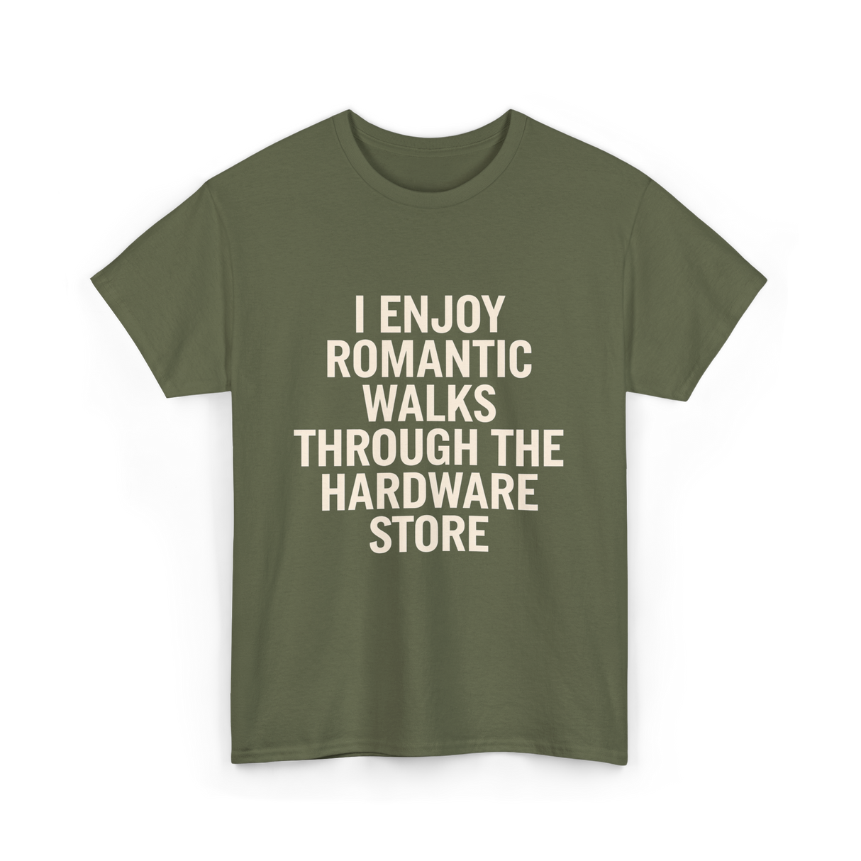 I Enjoy Romantic Walks Handyman T-Shirt - Military Green